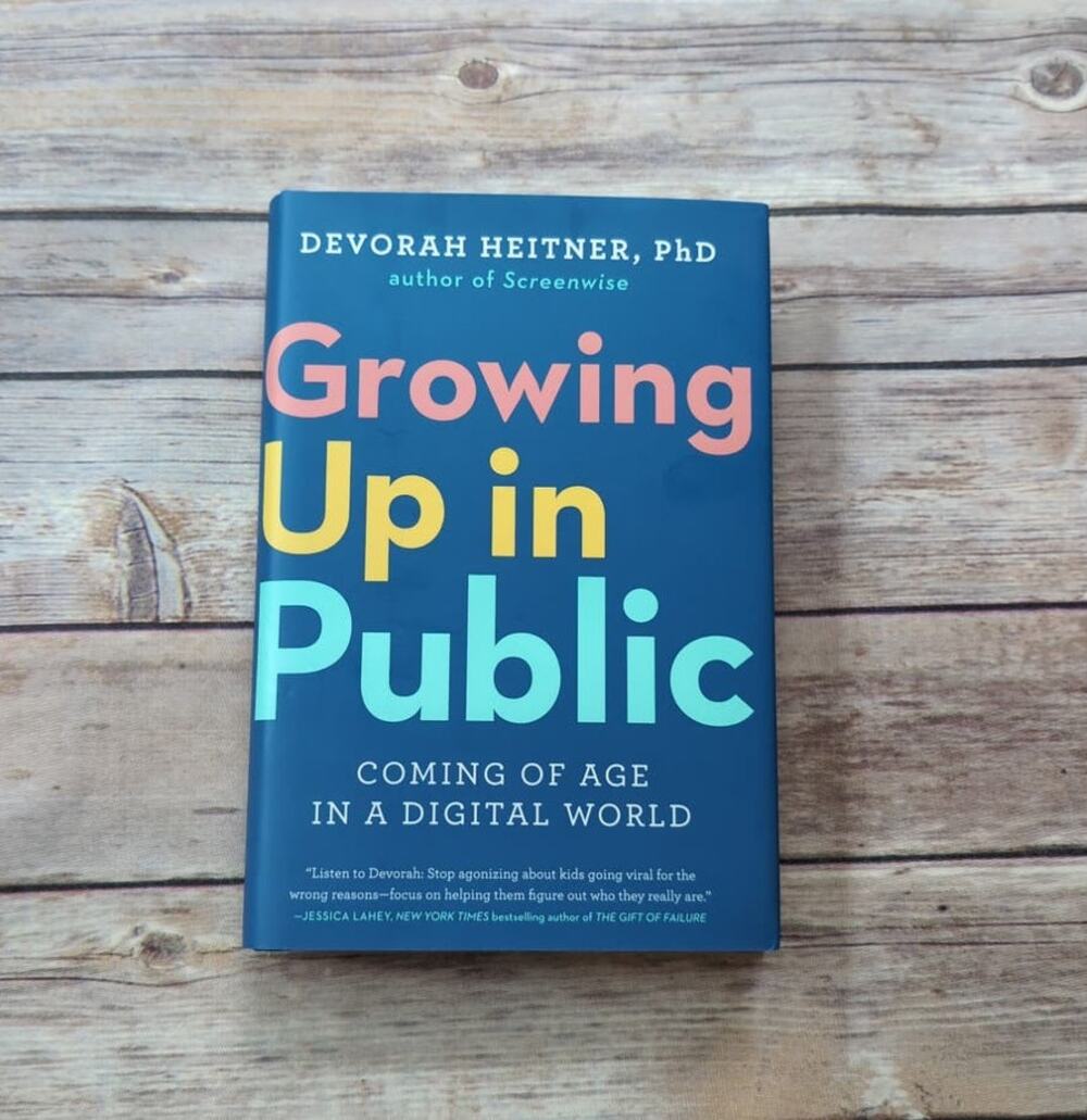 Growing Up in Public: Coming of Age in a Digital World by Devorah Heitner Book